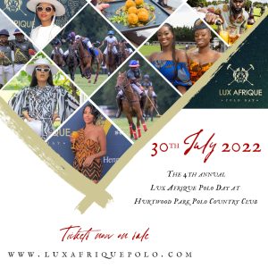 The 4th Annual Lux Afrique Polo Day 2022, at Hurtwood Park Polo Club